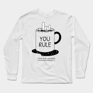 You Rule Coffee Mug Coffee Lover Long Sleeve T-Shirt